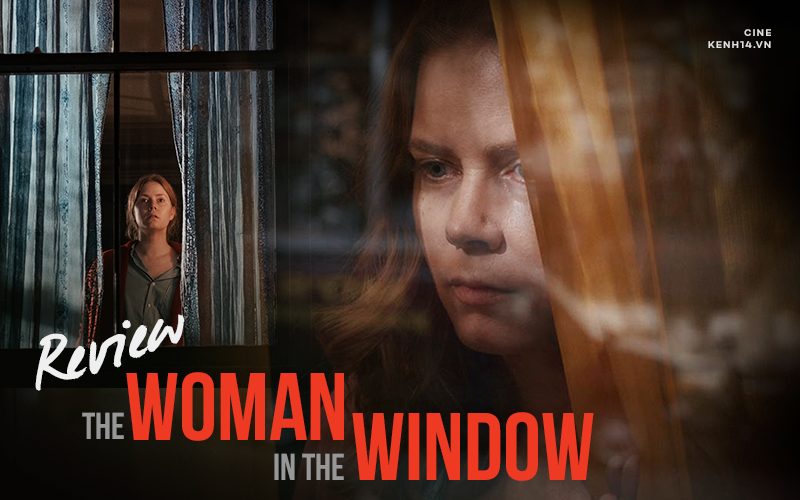 The Woman In The Window: Bộ phim nhạt nhẽo này không đáng để bạn lãng phí thời gian!