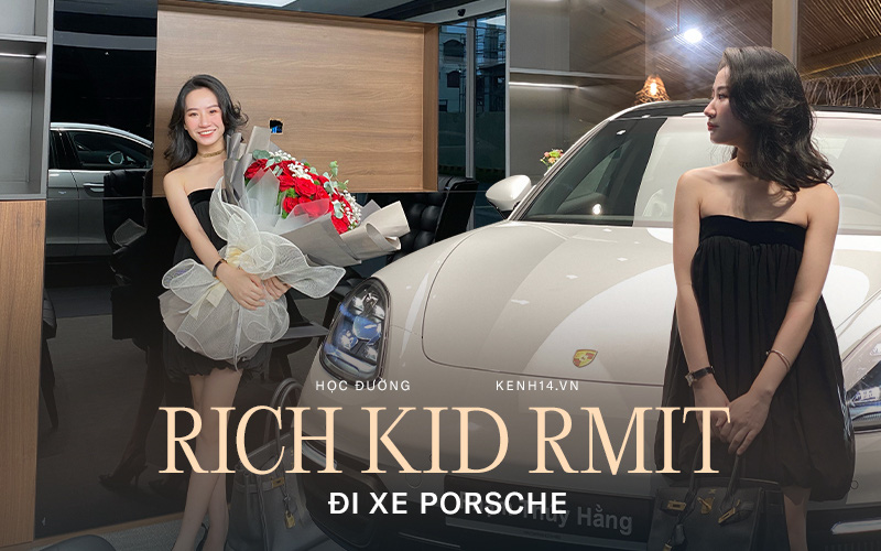 Rich kid RMIT và cuộc sống của người nhiều tiền: Đi xe Porsche, đồ hiệu đầy người, thời sinh viên đã đầu tư bất động sản, chứng khoán