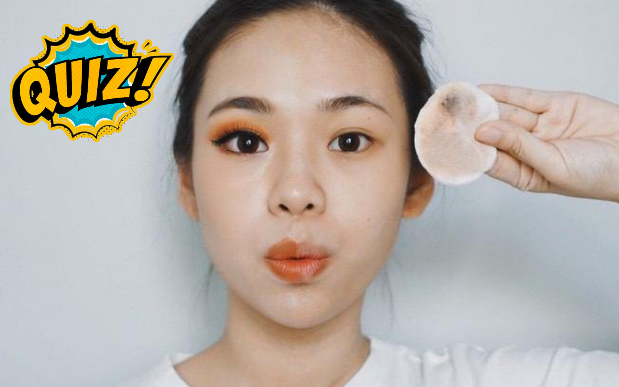 Quiz: 1001 kiến thức về tẩy trang liệu chị em đã nắm rõ?