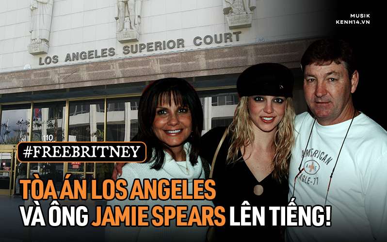 Phía tòa án đã lên tiếng bày tỏ quan điểm về vụ kiện của Britney Spears, bố ruột Jamie Spears nói gì mà gây phẫn nộ?