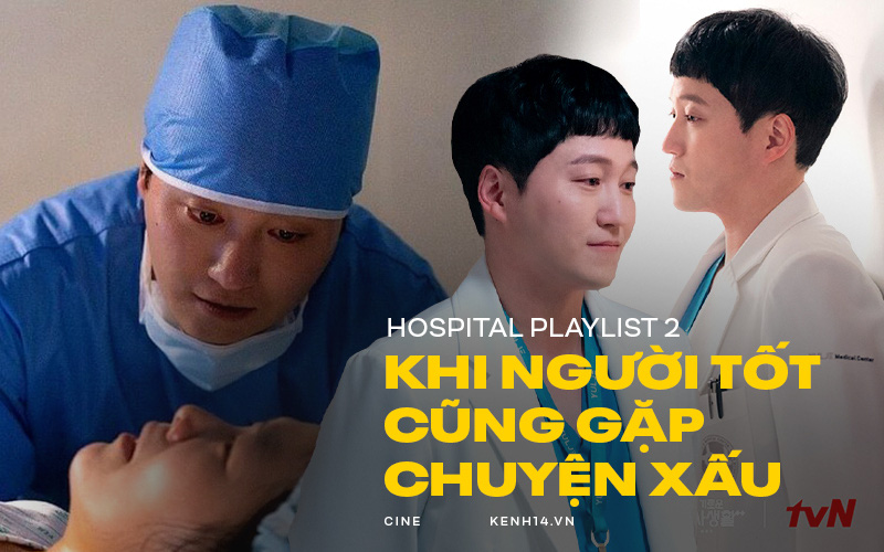 Hospital Playlist 2: Khi người tốt cũng có thể gặp chuyện xấu