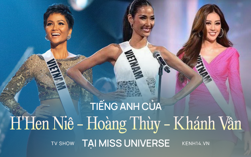 Đọ trình tiếng Anh của H'Hen Niê - Hoàng Thùy - Khánh Vân tại Miss Universe: Ai làm tốt nhất?