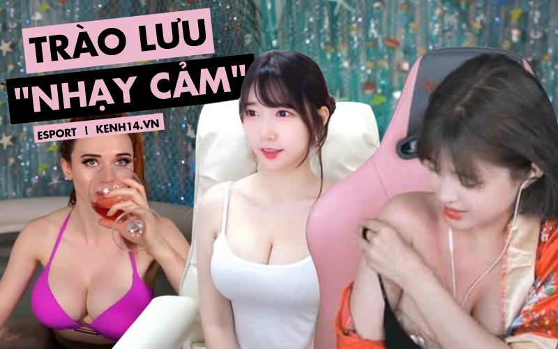 Nhiều nữ streamer chạy theo trào lưu 18+, thể hiện hành động nhạy cảm ngay trên sóng stream, người xem lắc đầu ngao ngán!