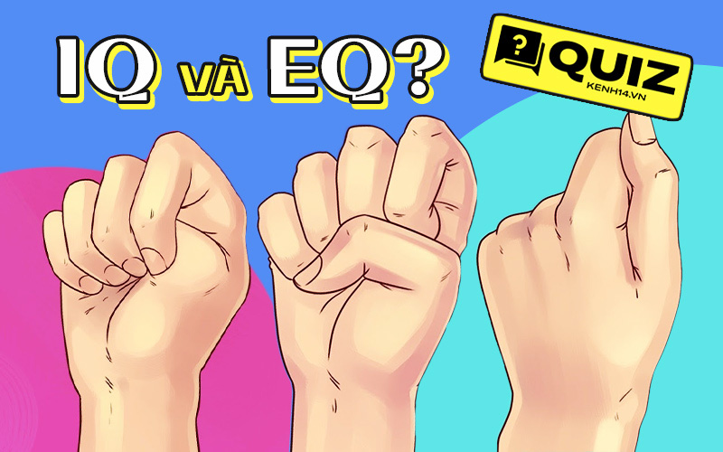 Quiz: Cách nắm bàn tay cho biết chỉ số thông minh IQ và trí tuệ cảm xúc EQ của bạn đấy, thử xem nó nói gì về bạn?