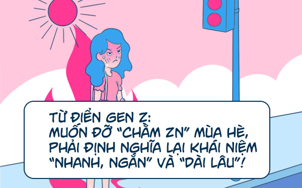 Từ điển Gen Z: Muốn đỡ &quot;chằm zn&quot; mùa hè, phải định nghĩa lại khái niệm &quot;nhanh, ngắn&quot; và &quot;dài lâu&quot;!