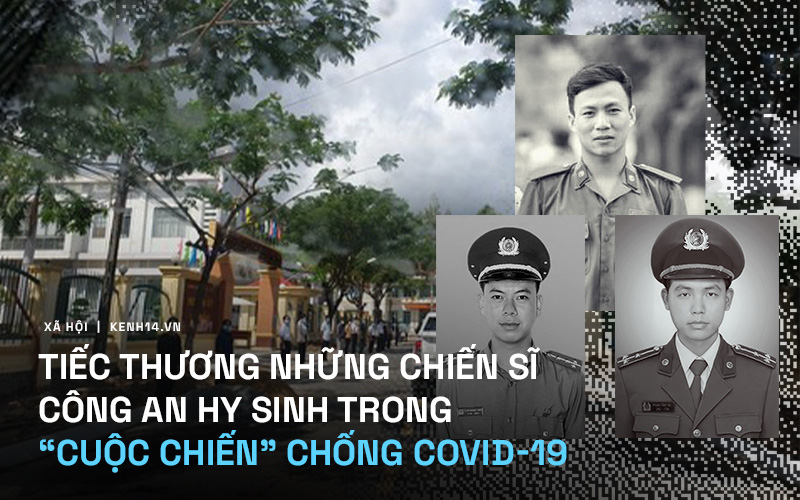 Tiếc thương những chiến sĩ công an hy sinh trong "cuộc chiến" chống Covid-19