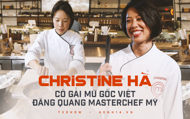 Christine Hà - &quot;Nàng Lọ Lem&quot; mù gốc Việt chiến thắng MasterChef Mỹ với những món ăn tự hào của quê hương