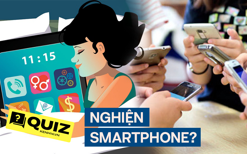 Test nhanh: Liệu bạn có &quot;nghiện&quot; smartphone?