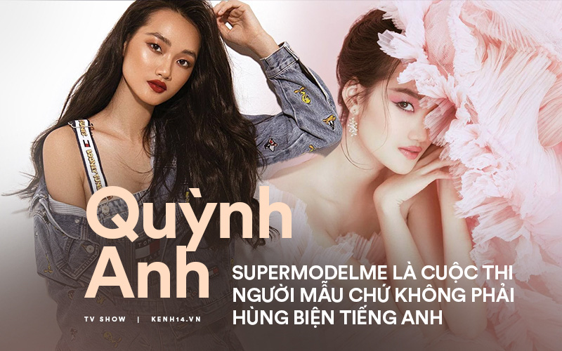 Quỳnh Anh (Á quân The Face): &quot;SupermodelMe là cuộc thi về người mẫu chứ không phải hùng biện tiếng Anh&quot;