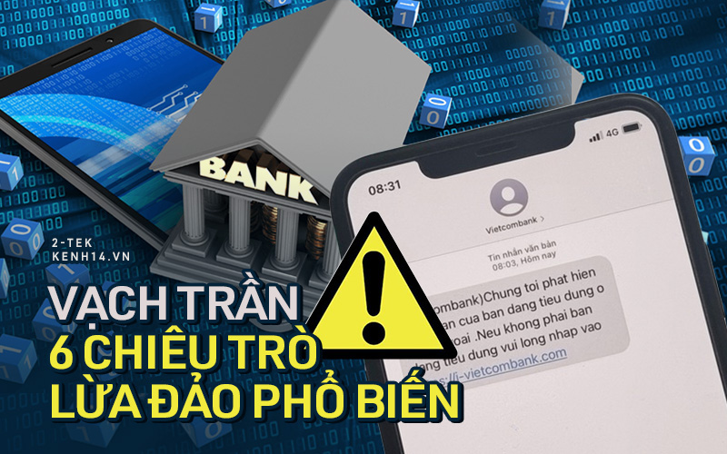 6 chiêu trò lừa đảo chiếm đoạt tài khoản ngân hàng mà người dùng nên cảnh giác!