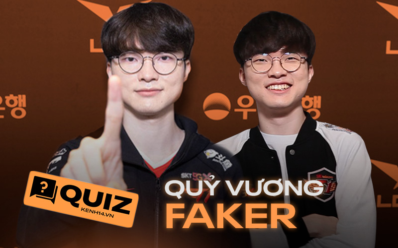 Là &quot;fan cứng&quot; của Faker, bạn biết gì về &quot;Quỷ vương&quot;?