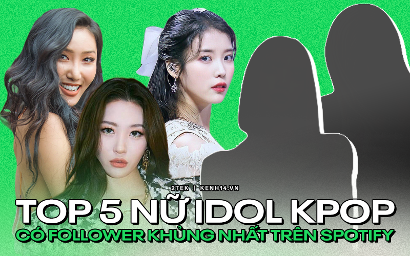 Top 5 nữ idol Kpop có lượng follower khủng nhất trên Spotify: 2 cái tên tới từ BLACKPINK