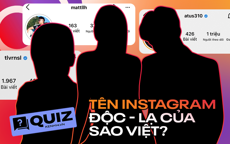 Quiz bắt &quot;lú&quot; với tên Instagram của sao Việt: Toàn mật mã độc - lạ, &quot;trùm cuối&quot; có ký tự không phải ai cũng hiểu?