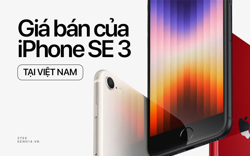 Đây là giá bán của iPhone SE 3 khi về Việt Nam, không còn dưới 10 triệu đồng nữa?