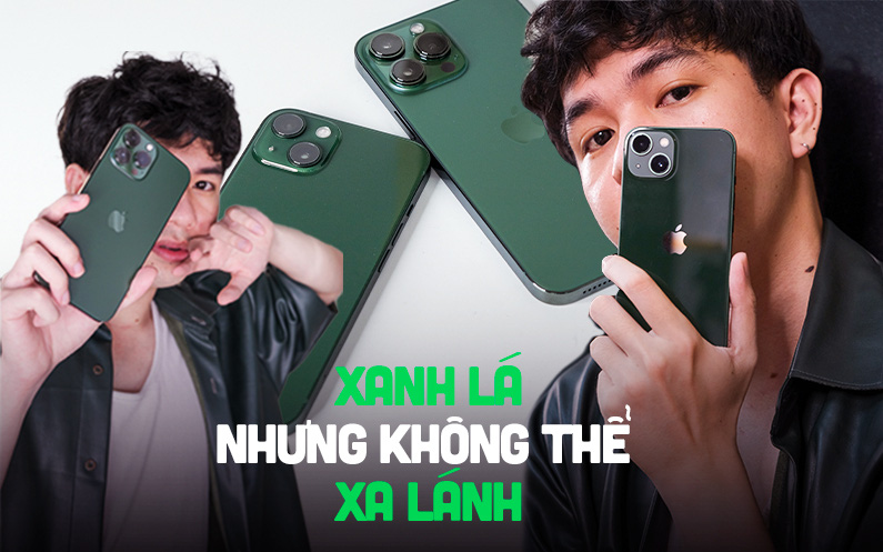 Trên tay iPhone 13 và iPhone 13 Pro Max màu xanh lá vừa bán ra tại Việt Nam: Đẹp thế này thì lại thành &quot;hot trend&quot; 2022 rồi!