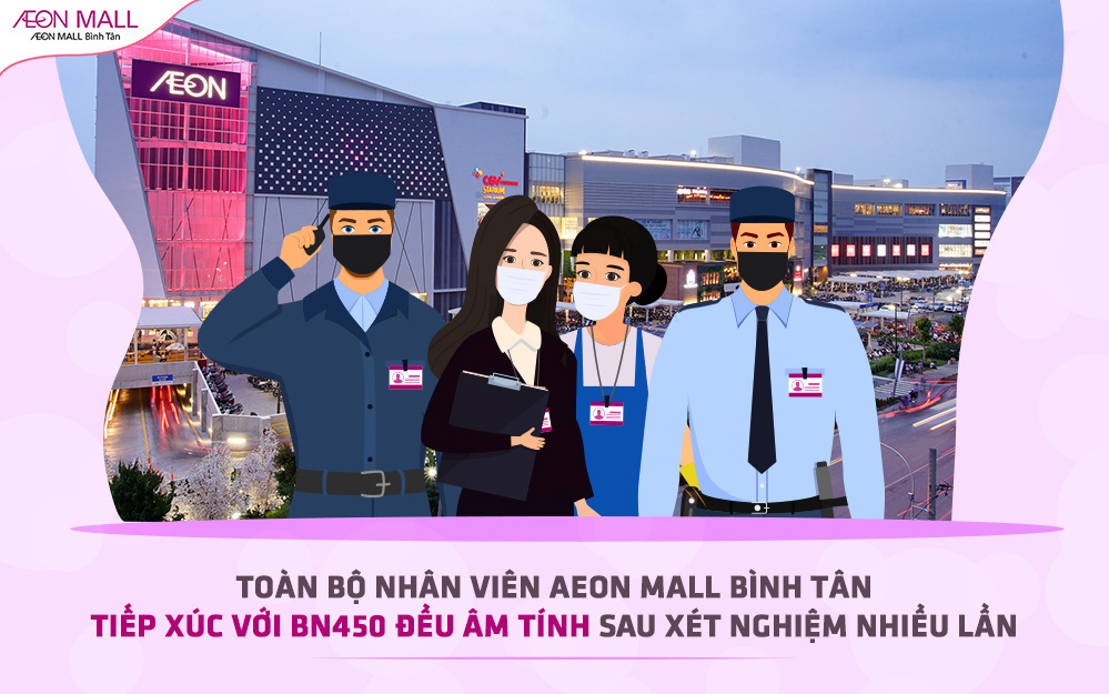 Toàn bộ nhân viên AEON Mall Bình Tân tiếp xúc với BN450 đều âm tính sau xét nghiệm nhiều lần