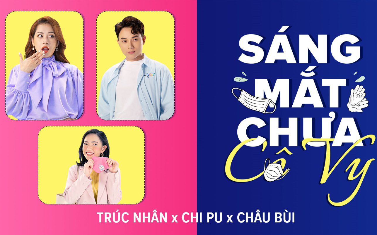 Sự kết hợp siêu thú vị: Trúc Nhân, Chi Pu và Châu Bùi “đánh úp” khán giả với Sáng Mắt Chưa Cô Vy