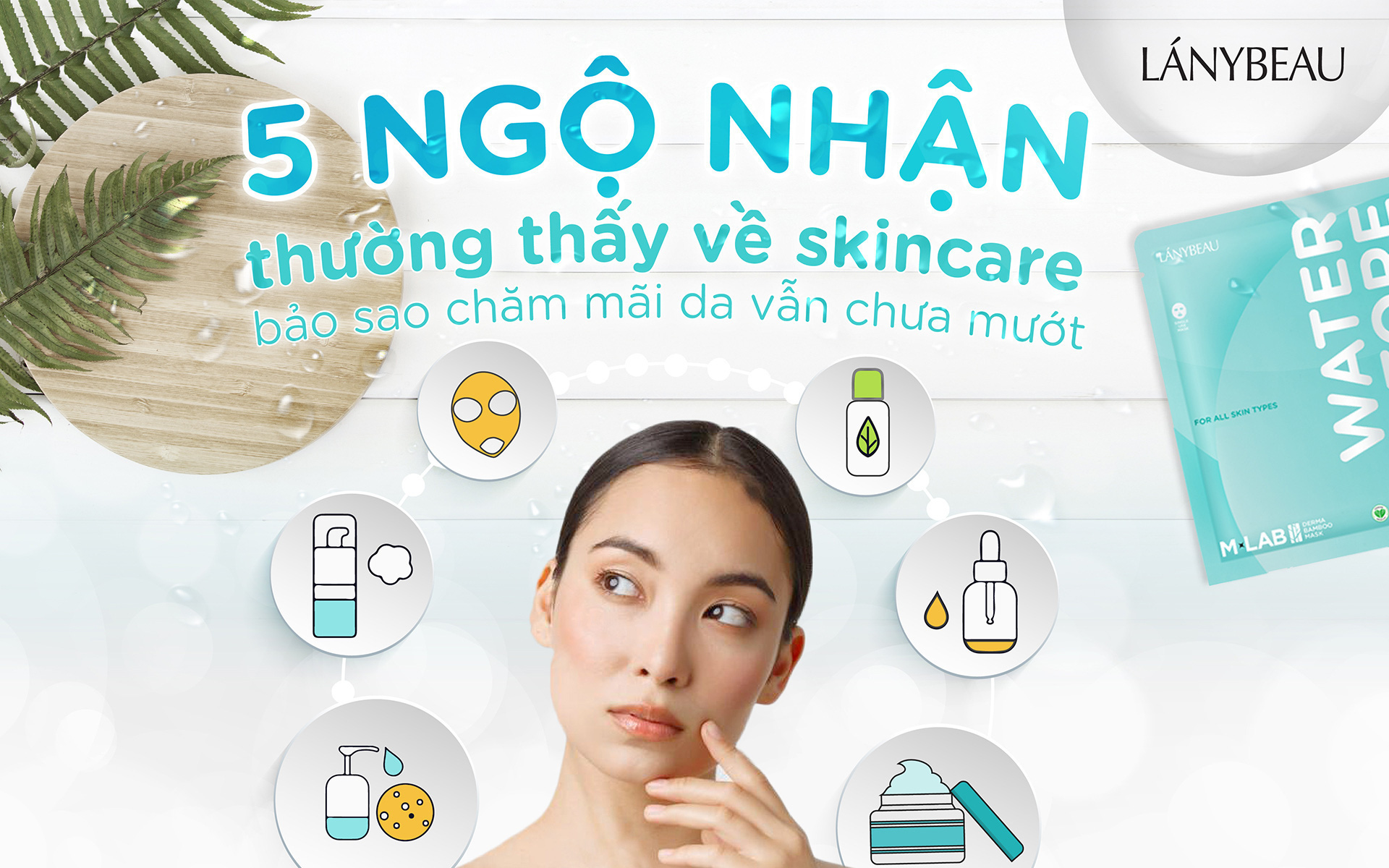 5 ngộ nhận thường thấy về skincare, bảo sao chăm mãi da vẫn chưa mướt