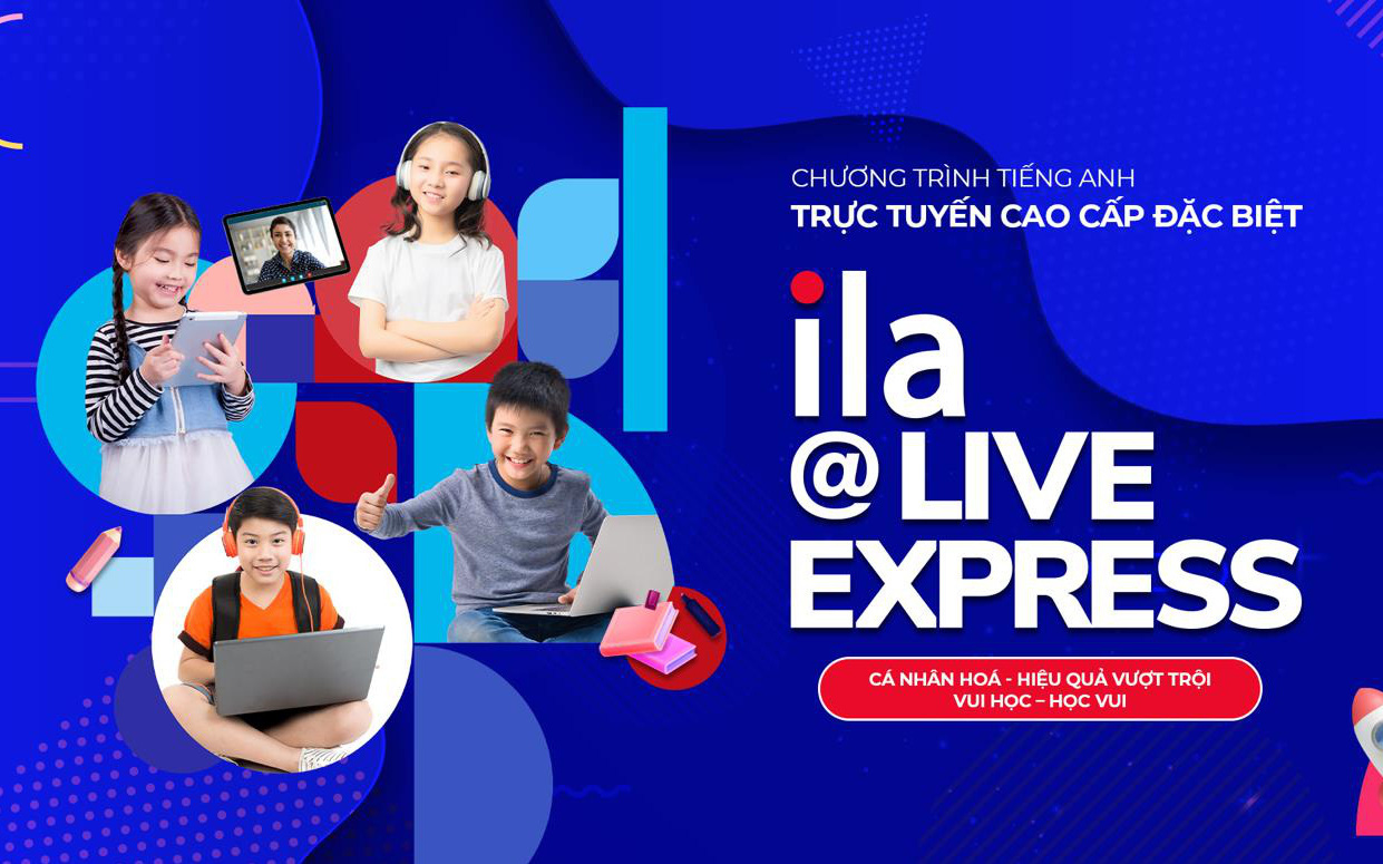 ILA@Live Express: Học tiếng Anh thời đại số!