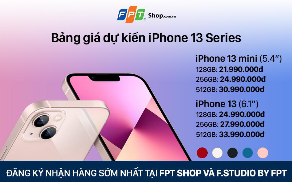 iPhone 13 Series có giá dự kiến từ 21,99 triệu đồng tại FPT Shop