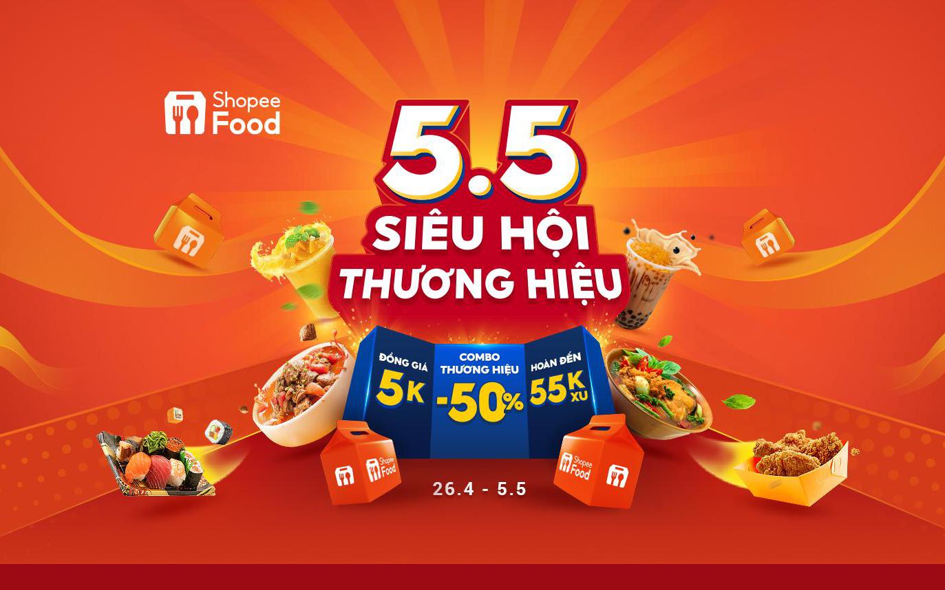 5 ưu đãi “hủy diệt” của ShopeeFood 5.5: Đồng giá 5K, giảm 50%, hoàn xu 55K...
