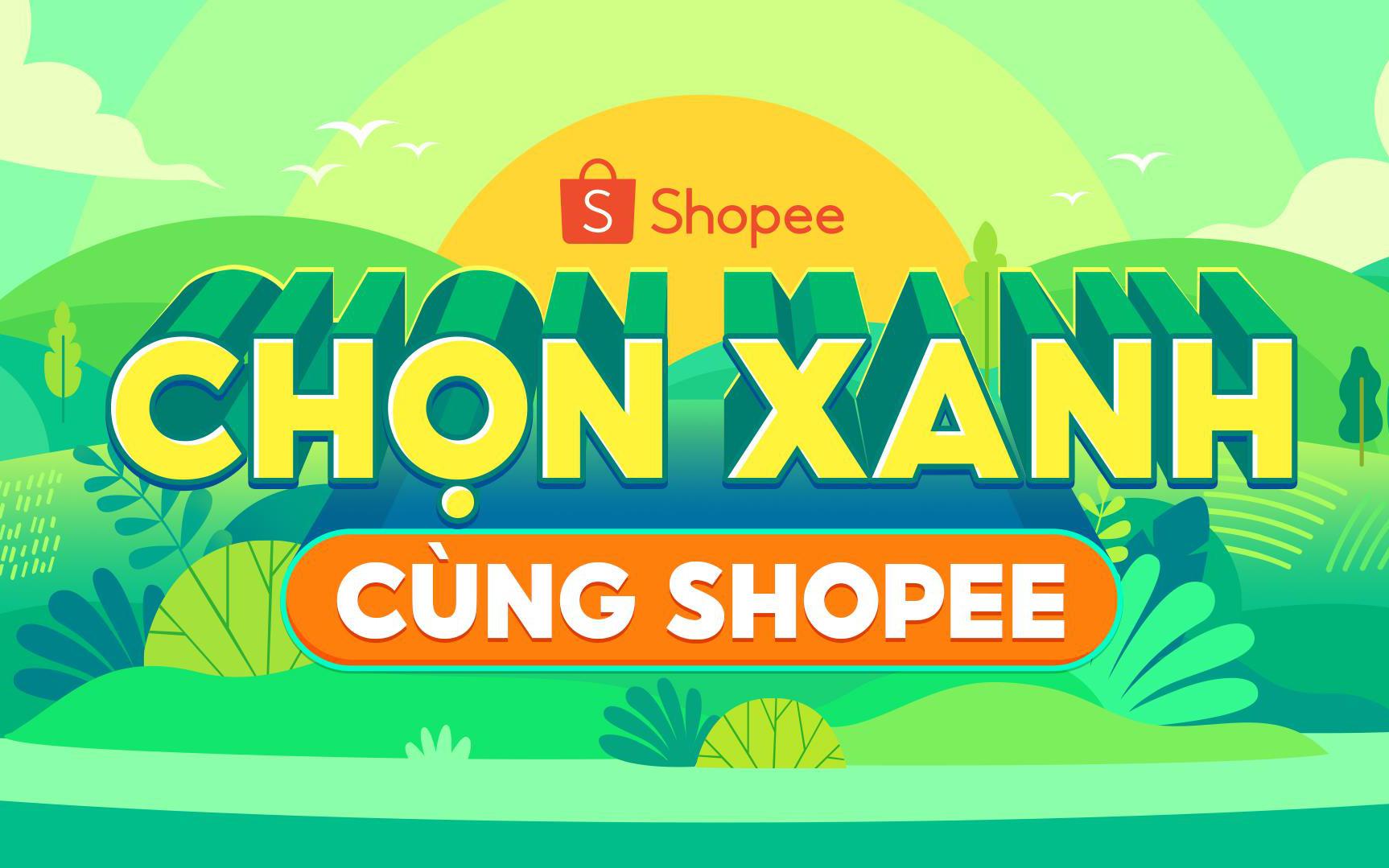 Chọn Xanh Cùng Shopee hỗ trợ các doanh nghiệp xanh và khuyến khích lối sống bền vững