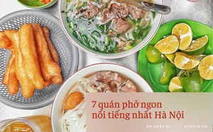 Chấm điểm 7 quán phở nổi tiếng nhất Hà Nội: Sợi phở dai, thịt bò mềm, qua hàng chục năm vẫn đỉnh như ngày đầu!