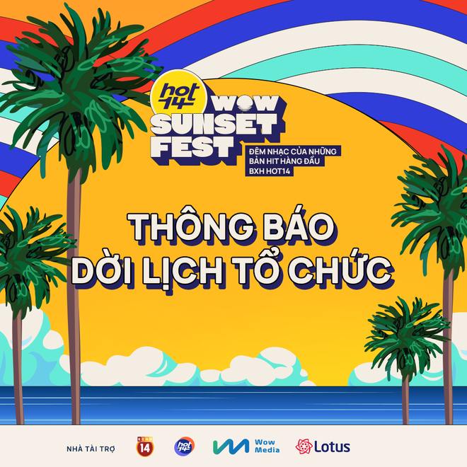 HOT14 WOW SUNSET FEST thông báo dời lịch đêm diễn 12/12 vì dịch Covid-19 - Ảnh 1.