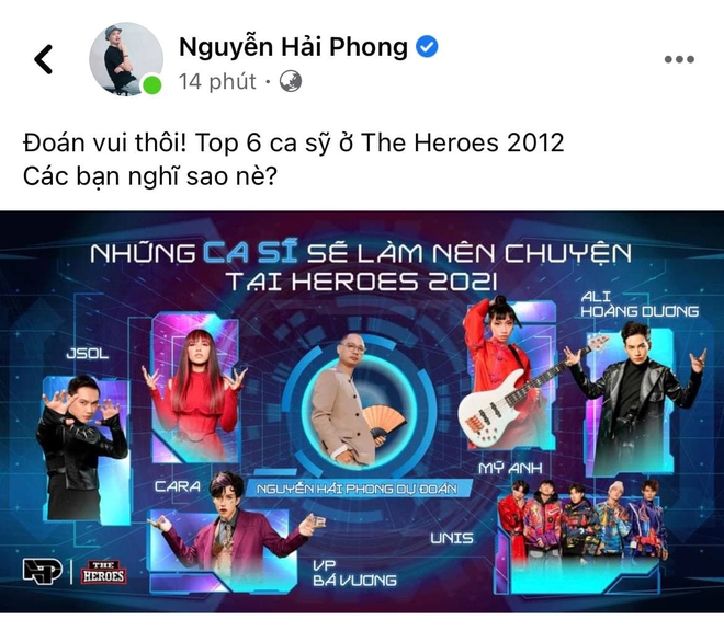 Nguyễn Hải Phong dự đoán top 6 sẽ làm nên chuyện ở The Heroes nhưng không có Erik, Quân A.P... - Ảnh 4.