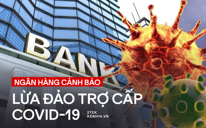 Ngân hàng cảnh báo 3 chiêu trò lừa đảo nhận tiền trợ cấp dịch Covid-19, ai cũng có thể là nạn nhân! - Ảnh 1.