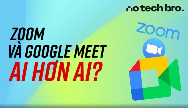 No Tech Bro #2: Cùng Tiêu Thố, Minh Vẹo và Ngọc Thiệp quậy tung 2 ứng dụng hot nhất hiện nay Zoom và Google Meet, đâu mới là chân ái? - Ảnh 4.