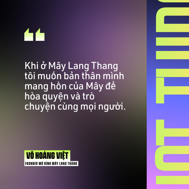 Founder mô hình Mây Lang Thang: Ý tưởng xuất phát từ sự… rảnh rỗi, 5 show đầu tiên hoàn toàn lỗ - Ảnh 4.
