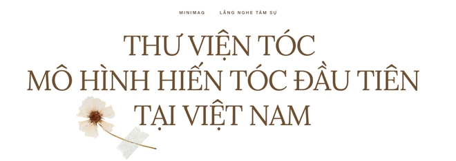 Những người trẻ nuôi tóc 4 năm để cắt phăng đi 1 lần: Tóc quý như tài sản, nhưng sẽ còn đẹp hơn khi mang lại niềm vui cho bệnh nhân ung thư - Ảnh 16.