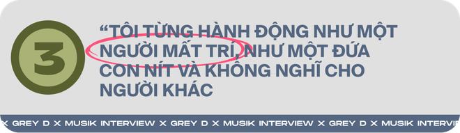 Grey D - ca sĩ Gen Z đã hoàn thành nghĩa vụ quân sự và trở lại ngoạn mục: Thời gian đó rất khắc nghiệt, cách duy nhất giải toả là viết nhạc - Ảnh 13.