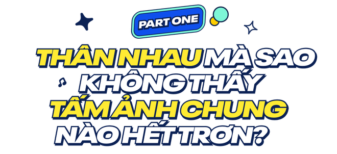 Không bao giờ chụp ảnh chung, đi ăn toàn một đứa trả tiền: Tình bạn tưởng “toang” nhưng không! - Ảnh 1.