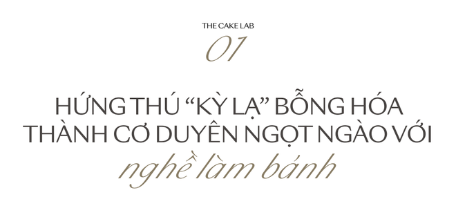 Chủ tiệm bánh The Cake Lab mong muốn lan tỏa niềm đam mê bánh kem “less sugar”, chăm chút từ hương vị đến sức khỏe thực khách  - Ảnh 1.